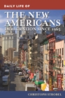 Daily Life of the New Americans : Immigration since 1965 - eBook