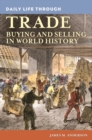 Daily Life through Trade : Buying and Selling in World History - eBook