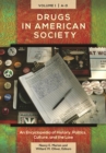 Drugs in American Society : An Encyclopedia of History, Politics, Culture, and the Law [3 volumes] - eBook