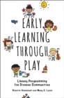 Early Learning through Play : Library Programming for Diverse Communities - eBook