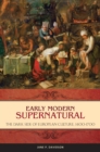 Early Modern Supernatural : The Dark Side of European Culture, 1400-1700 - eBook
