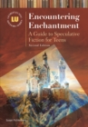 Encountering Enchantment : A Guide to Speculative Fiction for Teens - eBook