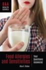 Food Allergies and Sensitivities : Your Questions Answered - eBook