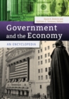 Government and the Economy : An Encyclopedia - eBook