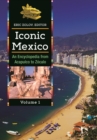 Iconic Mexico : An Encyclopedia from Acapulco to Zocalo [2 volumes] - eBook