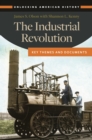 The Industrial Revolution : Key Themes and Documents - eBook