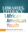 Libraries, Literacy, and African American Youth : Research and Practice - eBook
