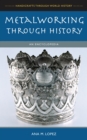 Metalworking through History : An Encyclopedia - eBook