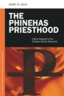 The Phinehas Priesthood : Violent Vanguard of the Christian Identity Movement - eBook