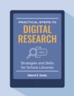 Practical Steps to Digital Research : Strategies and Skills for School Libraries - eBook