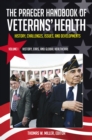 The Praeger Handbook of Veterans' Health : History, Challenges, Issues, and Developments [4 volumes] - eBook