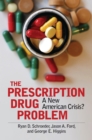 The Prescription Drug Problem : A New American Crisis? - eBook