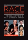 Race in American Television : Voices and Visions That Shaped a Nation [2 volumes] - eBook