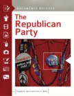 The Republican Party : Documents Decoded - eBook