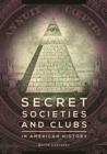 Secret Societies and Clubs in American History - eBook