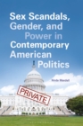 Sex Scandals, Gender, and Power in Contemporary American Politics - eBook