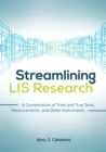 Streamlining LIS Research : A Compendium of Tried and True Tests, Measurements, and Other Instruments - eBook