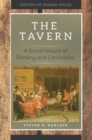 The Tavern : A Social History of Drinking and Conviviality - eBook
