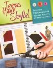 Teens Have Style! : Fashion Programs for Young Adults at the Library - eBook