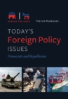 Today's Foreign Policy Issues : Democrats and Republicans - eBook