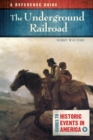 The Underground Railroad : A Reference Guide - eBook