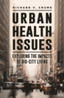 Urban Health Issues : Exploring the Impacts of Big-City Living - eBook