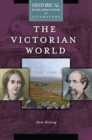 The Victorian World : A Historical Exploration of Literature - eBook