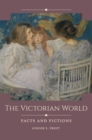 The Victorian World : Facts and Fictions - eBook
