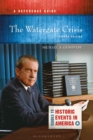 The Watergate Crisis : A Reference Guide - eBook