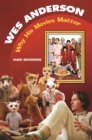 Wes Anderson : Why His Movies Matter - eBook