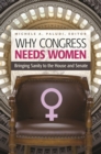 Why Congress Needs Women : Bringing Sanity to the House and Senate - eBook