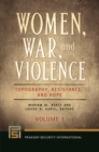 Women, War, and Violence : Topography, Resistance, and Hope [2 volumes] - eBook