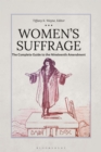 Women's Suffrage : The Complete Guide to the Nineteenth Amendment - eBook