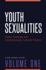 Youth Sexualities : Public Feelings and Contemporary Cultural Politics [2 volumes] - eBook