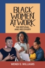Black Women at Work : On Refusal and Recovery - eBook