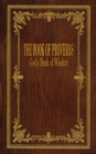 The Book of Proverbs : God's Book of Wisdom - eBook