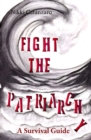 Fight the Patriarchy : A Survival Guide - eBook