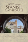 Gems among Spanish Cathedrals - eBook