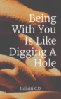 Being With You Is Like Digging A Hole - eBook