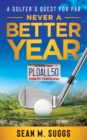 Never a better year A Golfer's Quest for Par - eBook