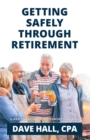 Getting Safely Through Retirement : A New Paradigm in Retirement Planning - eBook