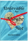 Unlovable but Maybe Not - eBook