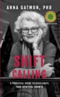 Shift Calling : A Practical Guide to Accelerate Your Spiritual Growth - eBook