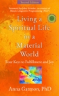 Living a Spiritual Life in a Material World : Second Edition - eBook