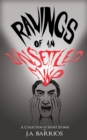 Ravings of an Unsettled Mind - eBook
