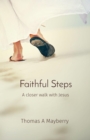 Faithful Steps : A closer walk with God - eBook