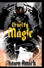 The Cruelty of Magic - eBook