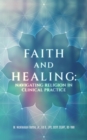 FAITH AND HEALING : NAVIGATING RELIGION IN CLINICAL PRACTICE - eBook
