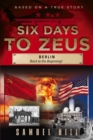 Six Days to Zeus : Berlin, Back to the Beginning - eBook