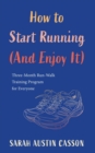 How to Start Running (And Enjoy It) - eBook